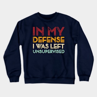 I Was Left Unsupervised Vintage Crewneck Sweatshirt